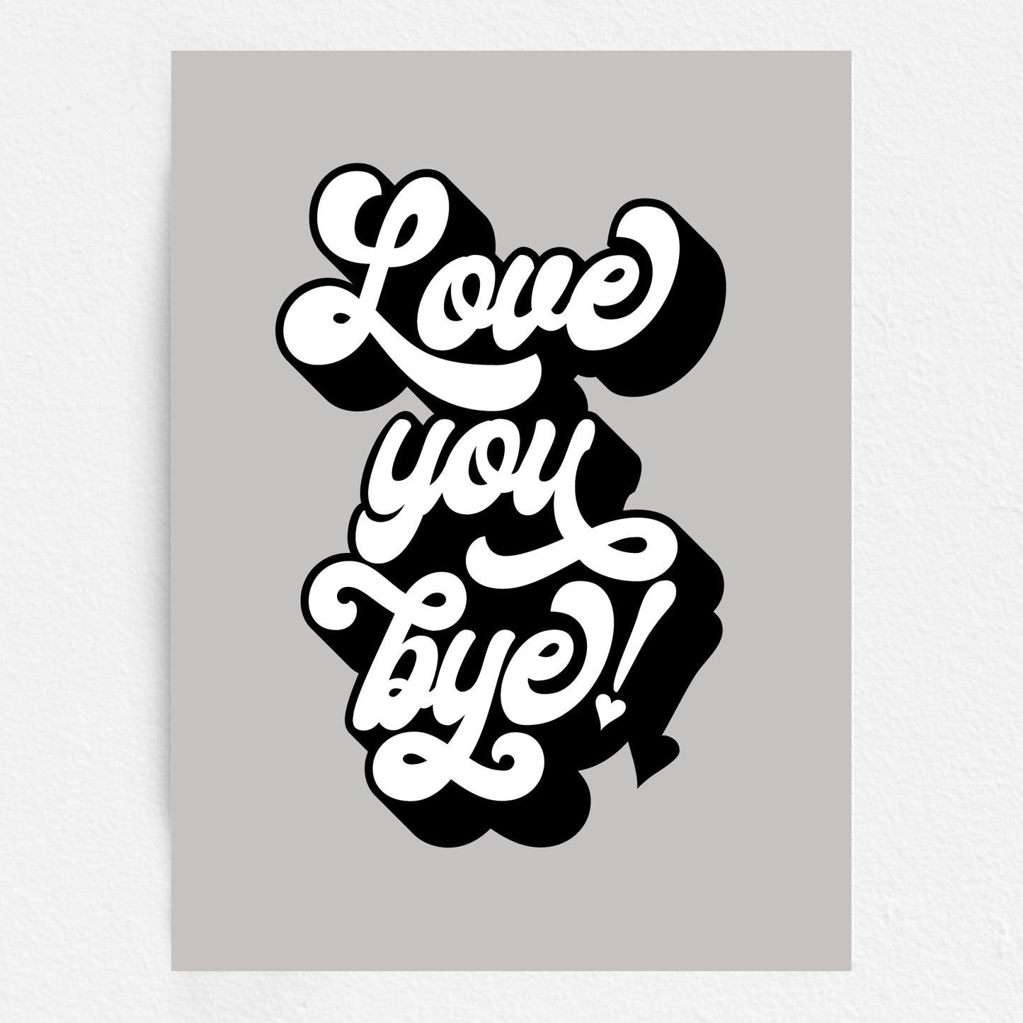 Wall Art Print - Love You Bye