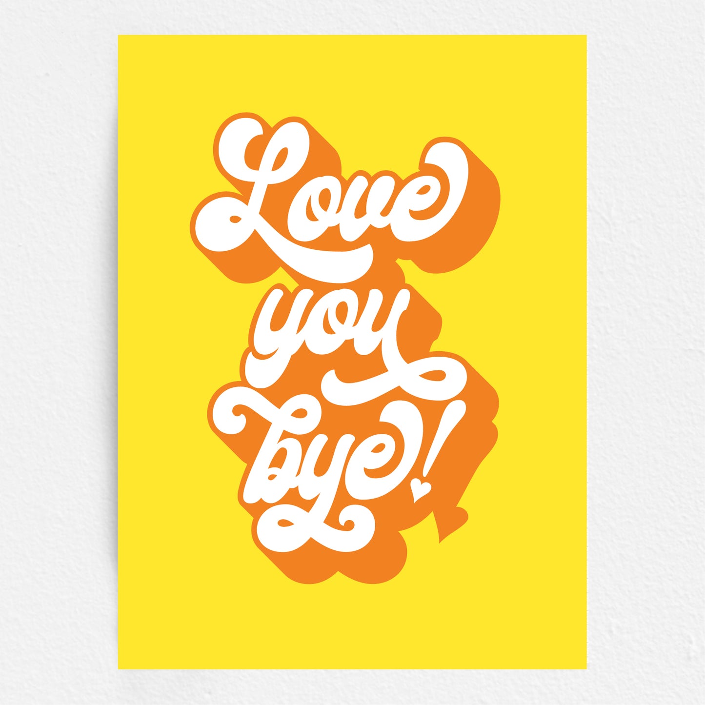 Wall Art Print - Love You Bye