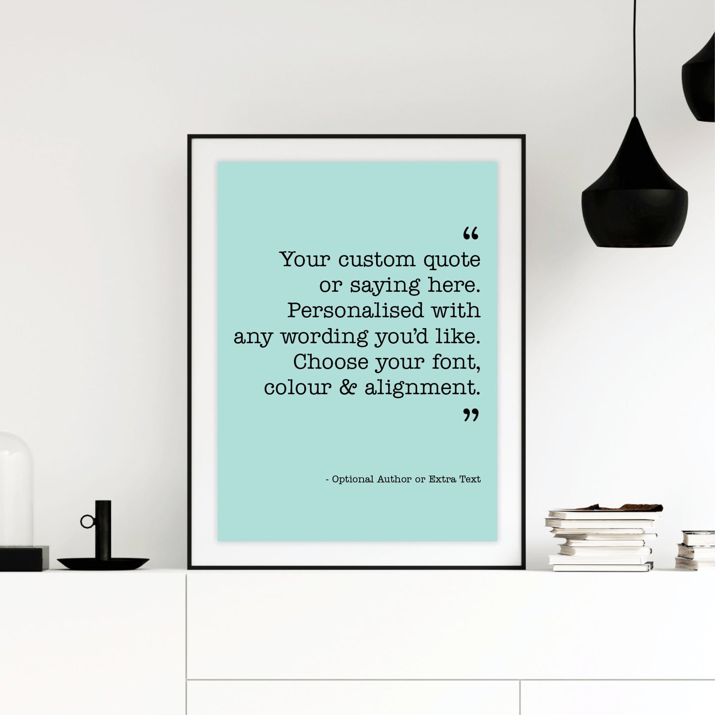 Custom Quote Print - Choice of Fonts 1