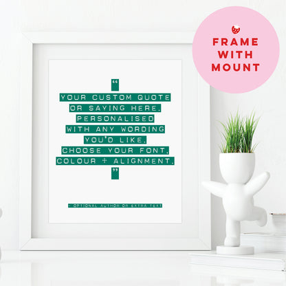 Custom Quote Print - Choice of Fonts 2
