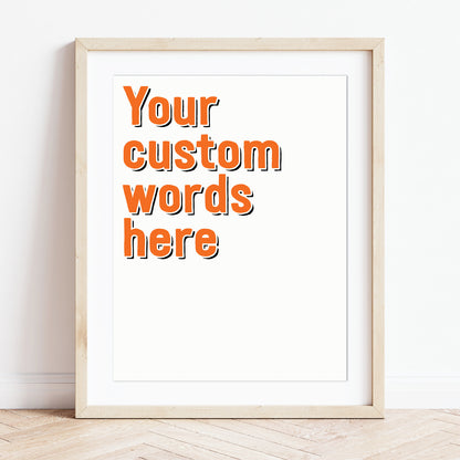 Custom Quote Print - Bold Retro Fonts