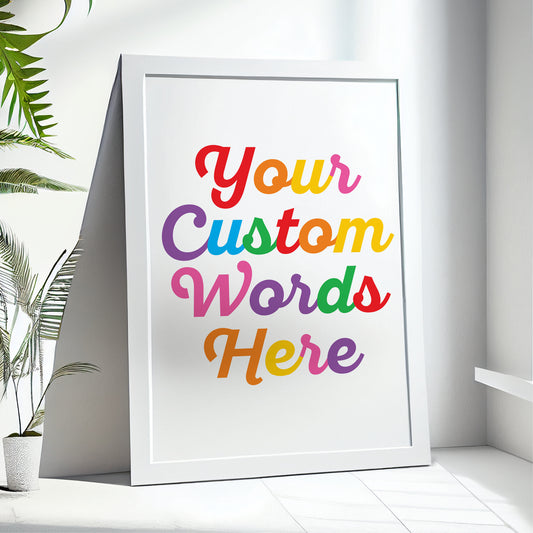 Custom Quote Print - Bright and Colourful