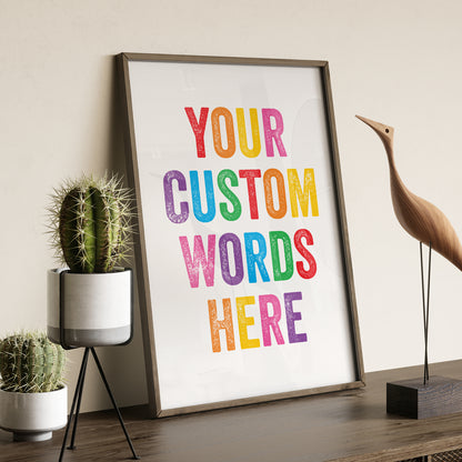 Custom Quote Print - Bright and Colourful