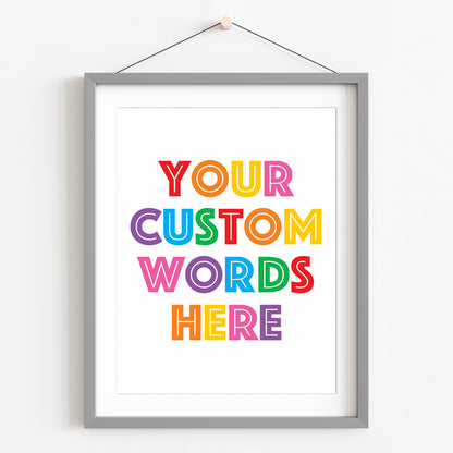 Custom Quote Print - Bright and Colourful