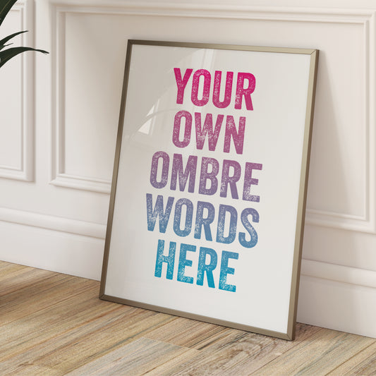 Custom Quote Print - Any Ombre Words