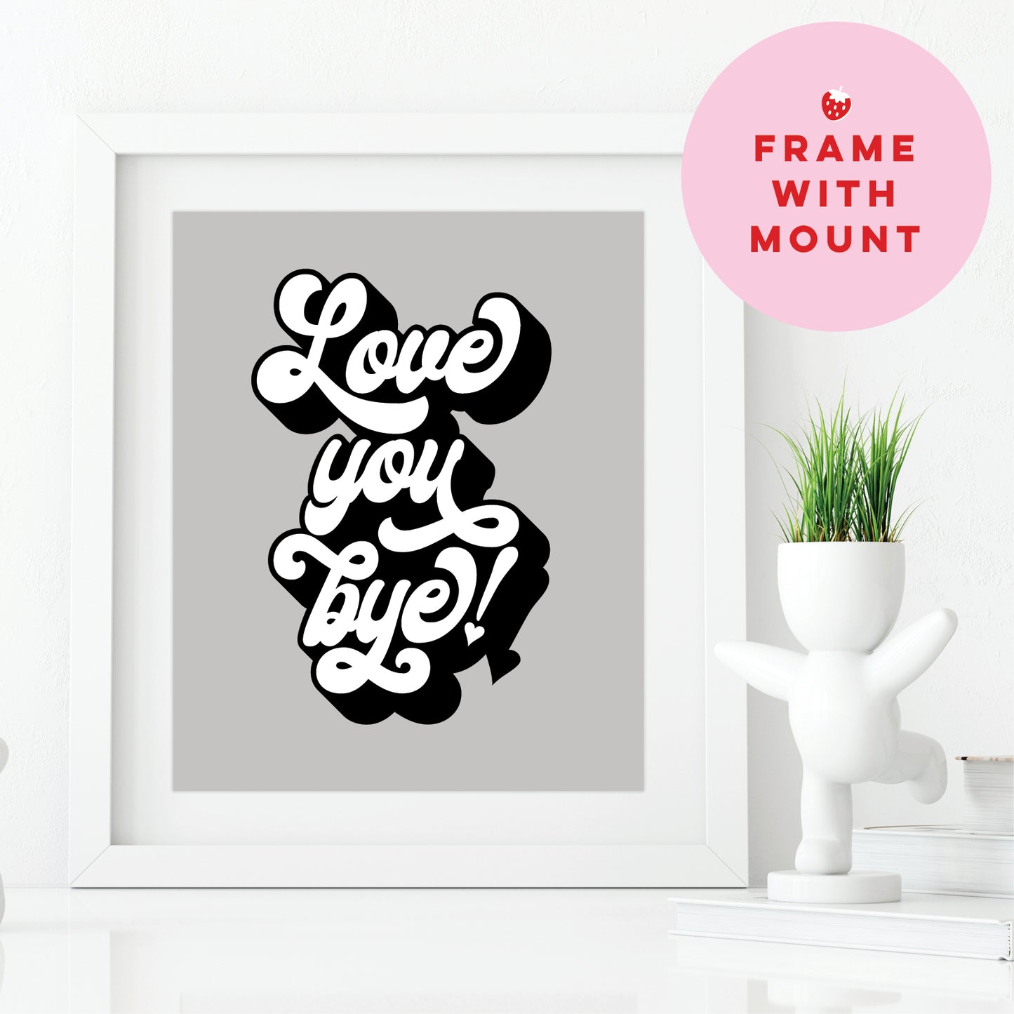 Wall Art Print - Love You Bye