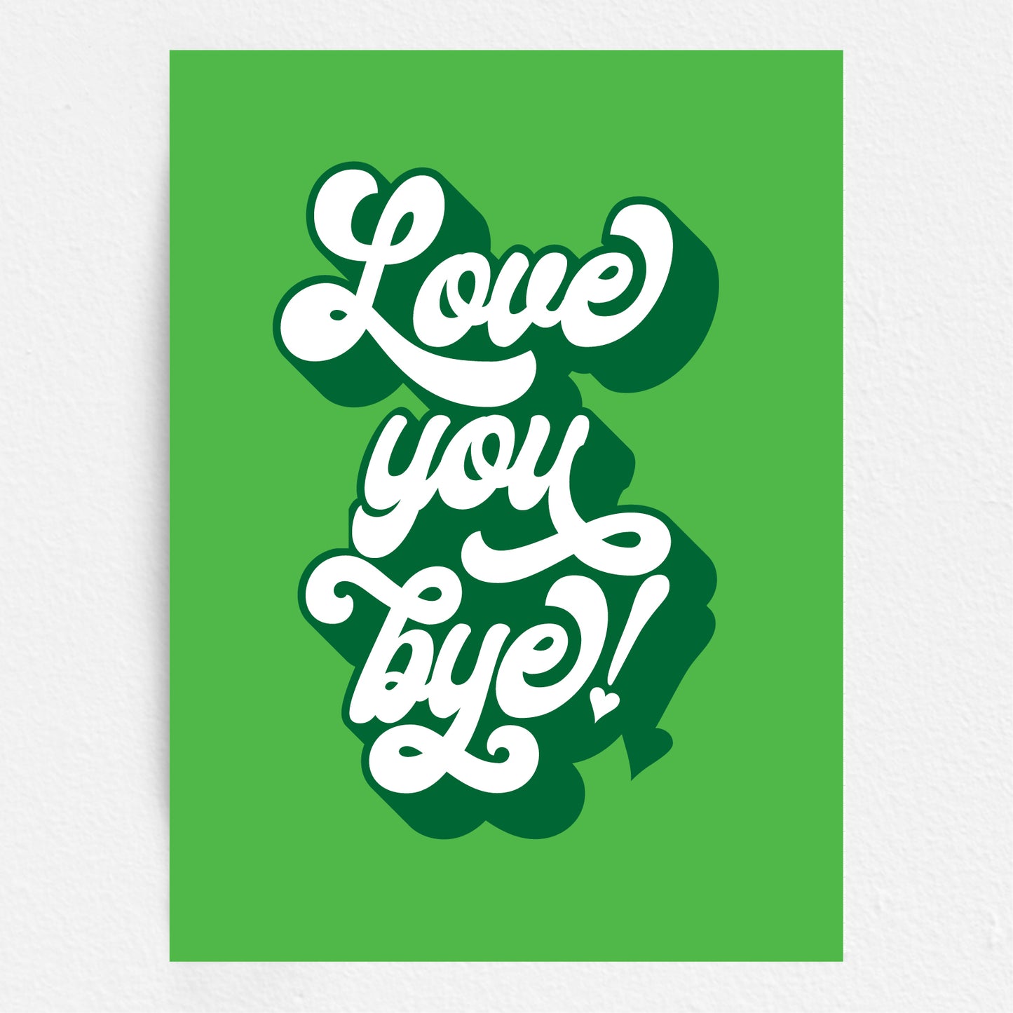 Wall Art Print - Love You Bye