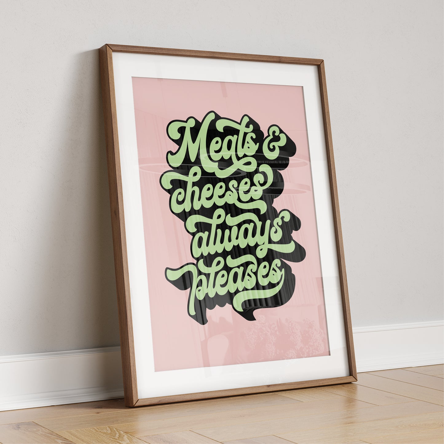 Meats & Cheeses Always Pleases  - Bob Mortimer Quote Print Kitchen Art