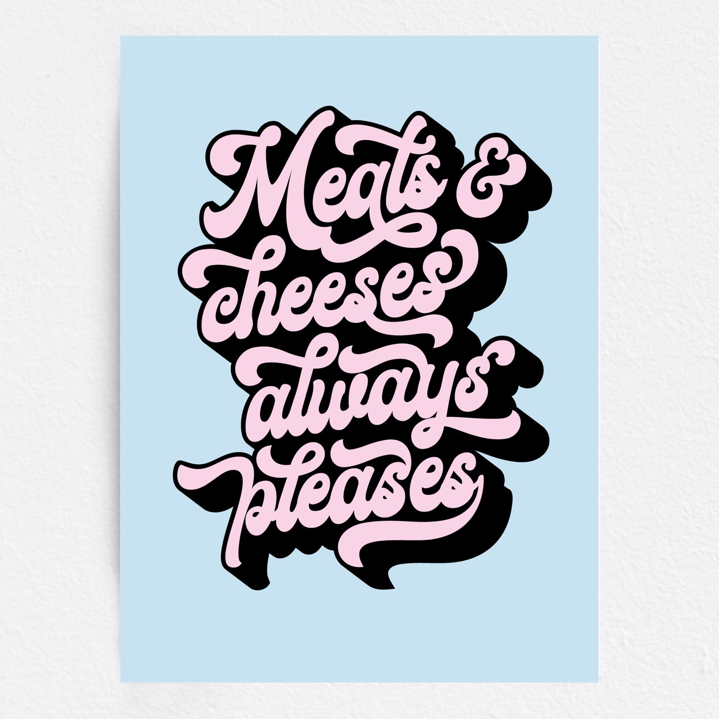Meats & Cheeses Always Pleases  - Bob Mortimer Quote Print Kitchen Art