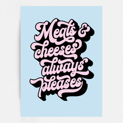 Meats & Cheeses Always Pleases  - Bob Mortimer Quote Print Kitchen Art