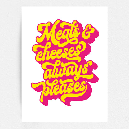 Meats & Cheeses Always Pleases  - Bob Mortimer Quote Print Kitchen Art