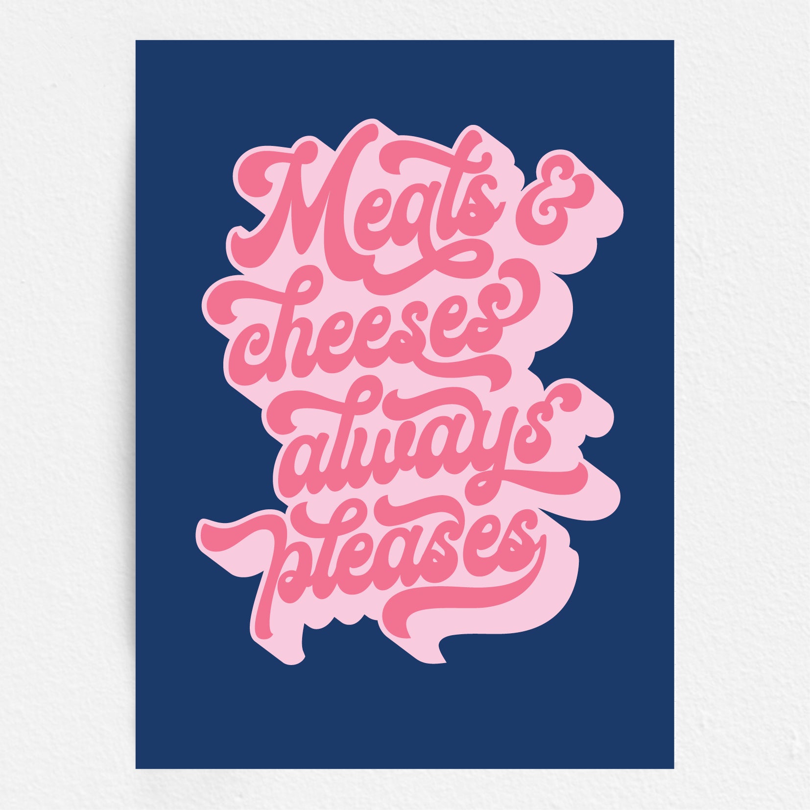 Pink text 'Meats & cheeses always pleases' on a blue background