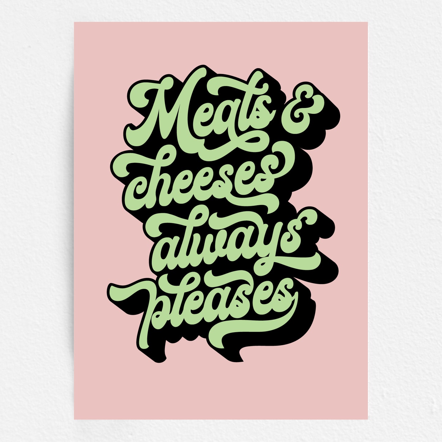 Meats & Cheeses Always Pleases  - Bob Mortimer Quote Print Kitchen Art