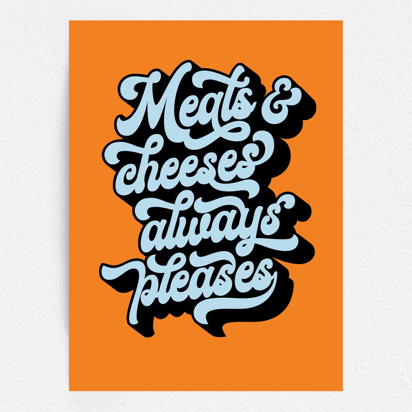 Meats & Cheeses Always Pleases  - Bob Mortimer Quote Print Kitchen Art