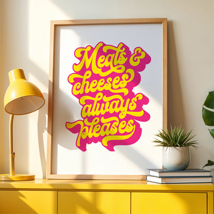 Meats & Cheeses Always Pleases  - Bob Mortimer Quote Print Kitchen Art