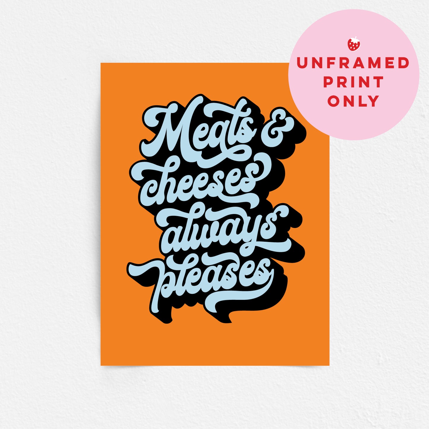 Meats & Cheeses Always Pleases  - Bob Mortimer Quote Print Kitchen Art