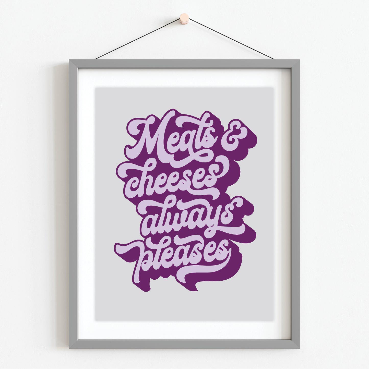 Meats & Cheeses Always Pleases  - Bob Mortimer Quote Print Kitchen Art