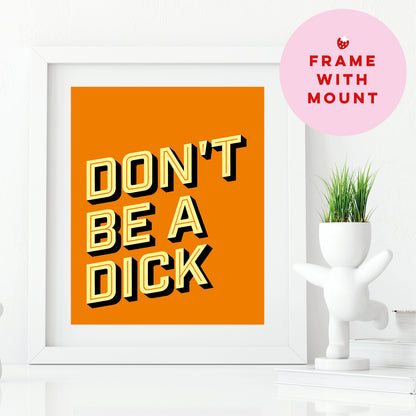 Don't Be A Dick - Wall Art Print - Funny Retro Word Art
