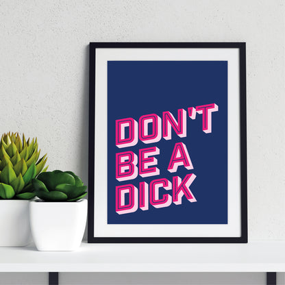 Don't Be A Dick - Wall Art Print - Funny Retro Word Art