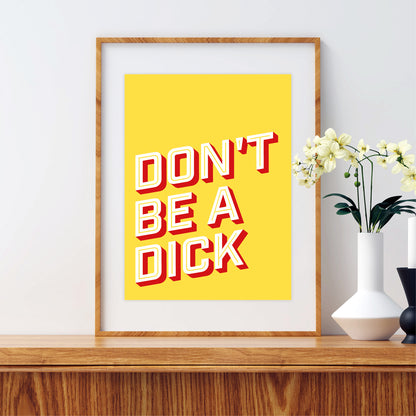 Don't Be A Dick - Wall Art Print - Funny Retro Word Art