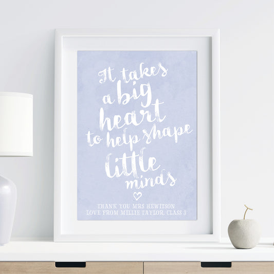 Custom Teacher Print - It Takes a big Heart Quote