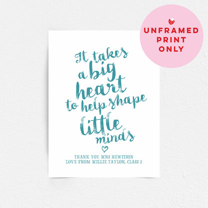 Custom Teacher Print - It Takes a big Heart Quote