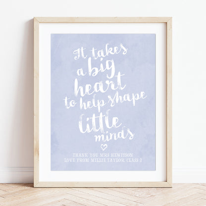 Custom Teacher Print - It Takes a big Heart Quote