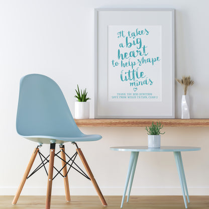 Custom Teacher Print - It Takes a big Heart Quote