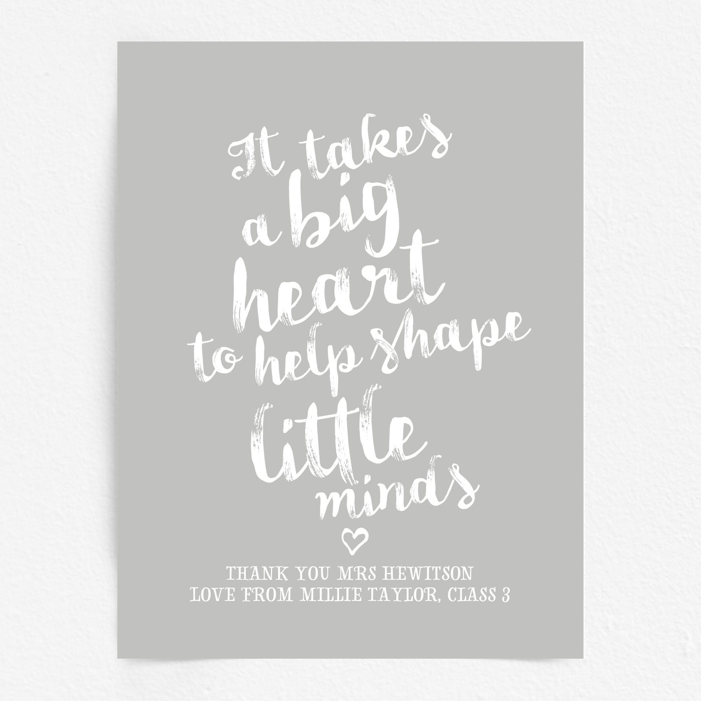 Custom Teacher Print - It Takes a big Heart Quote