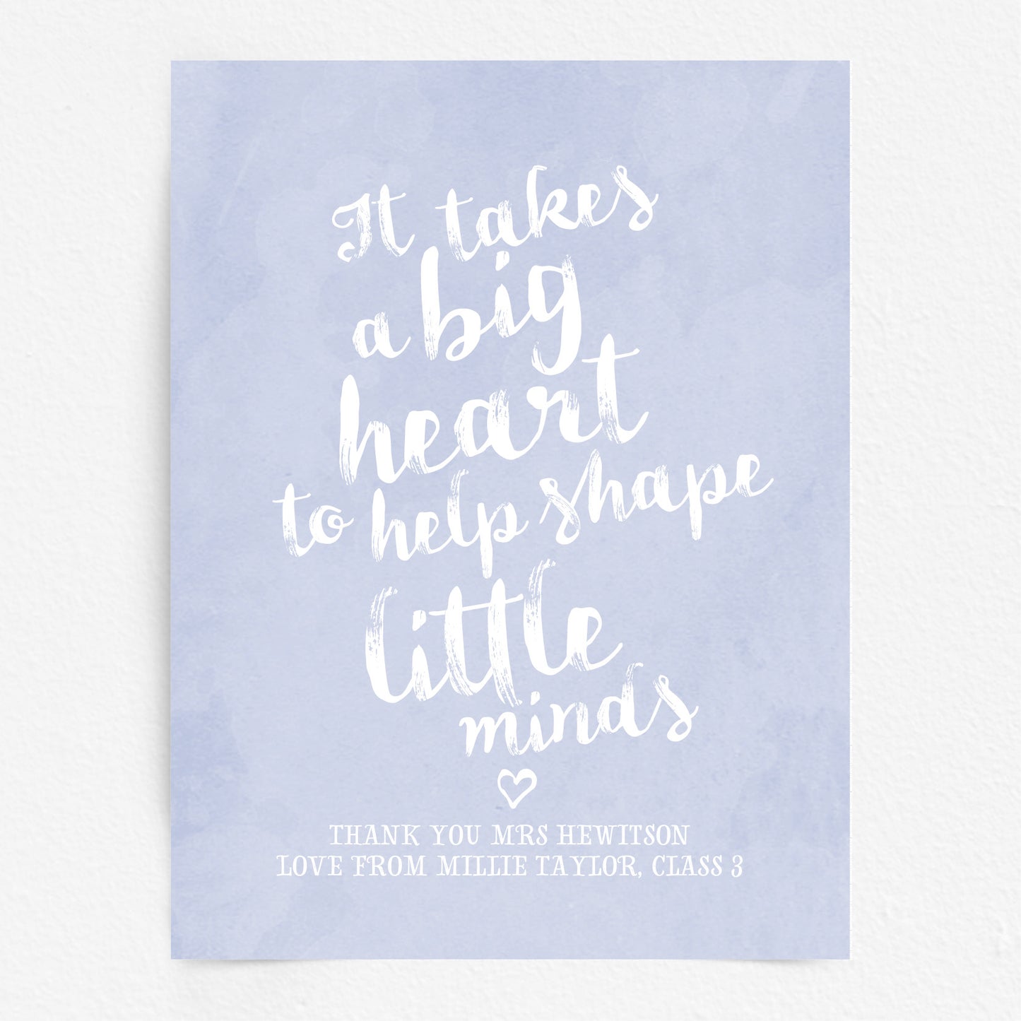 Custom Teacher Print - It Takes a big Heart Quote