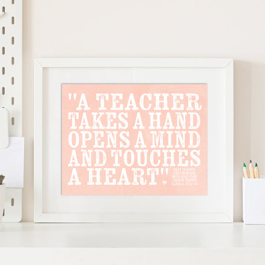 Custom Teacher Print - Teacher Touches a Heart Quote