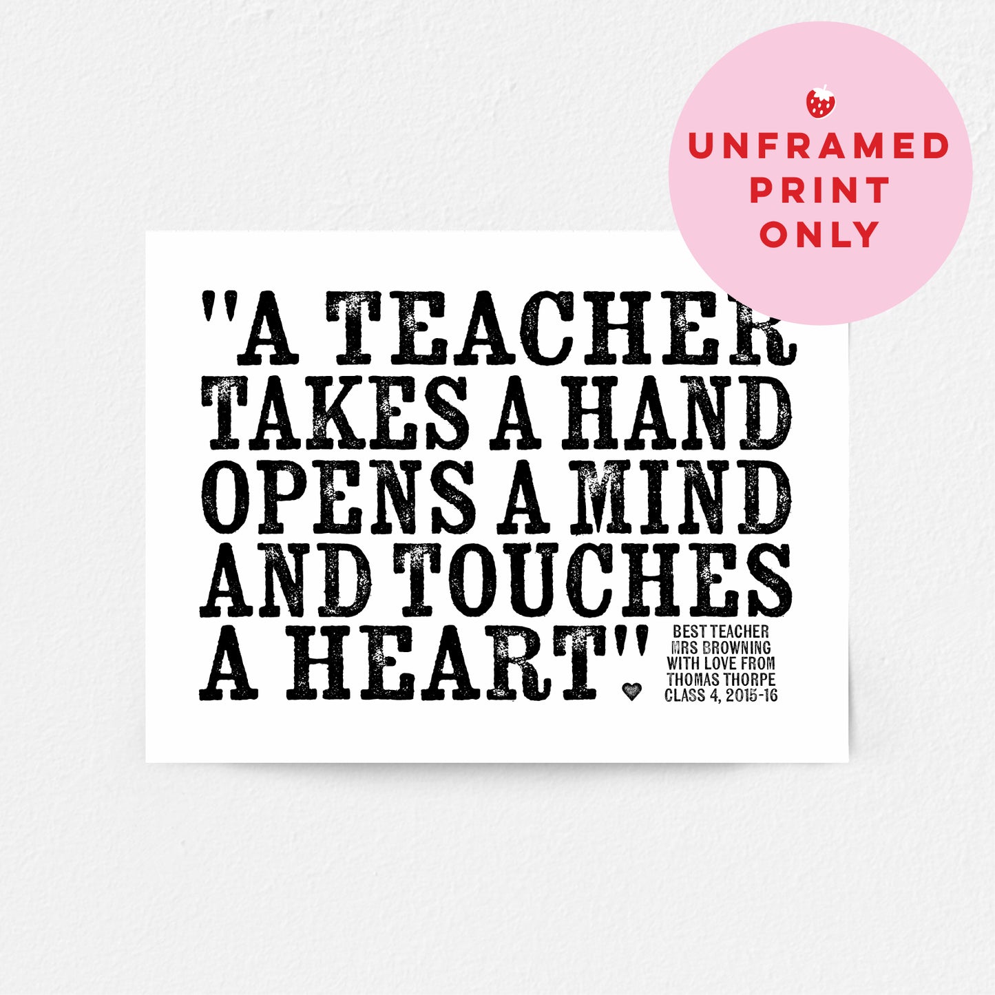 Custom Teacher Print - Teacher Touches a Heart Quote
