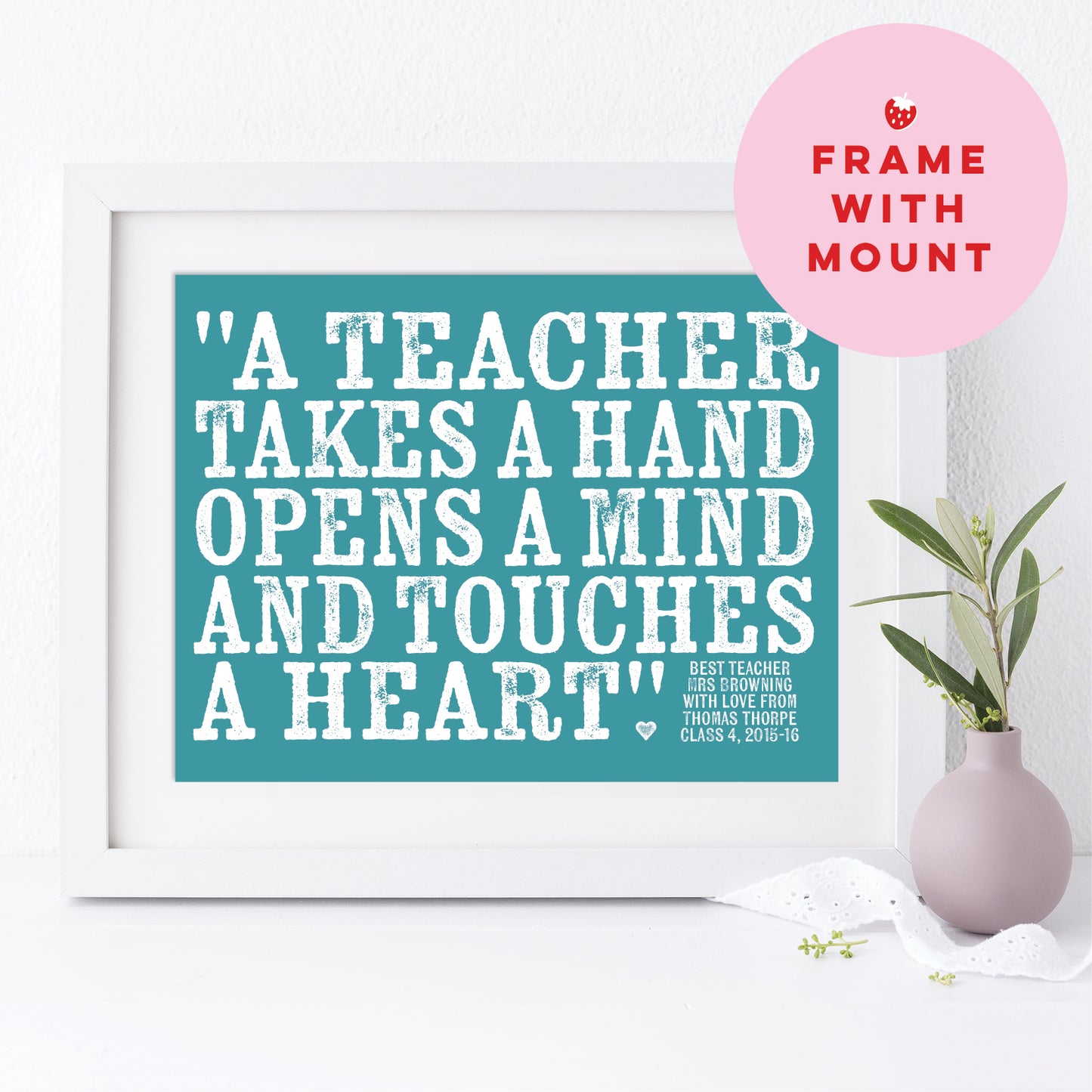 Custom Teacher Print - Teacher Touches a Heart Quote