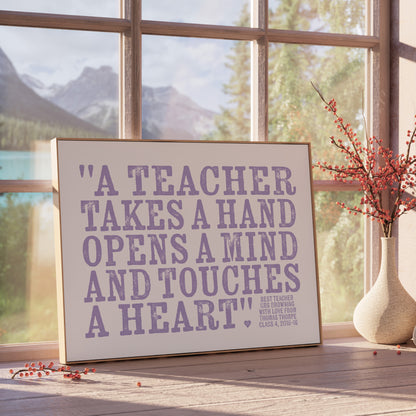 Custom Teacher Print - Teacher Touches a Heart Quote