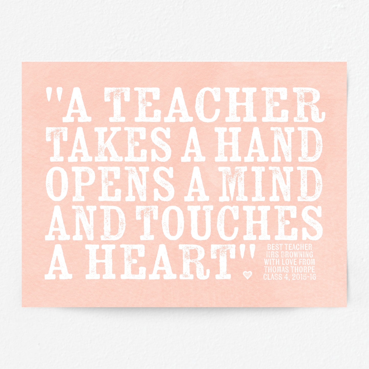 Custom Teacher Print - Teacher Touches a Heart Quote