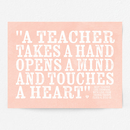 Custom Teacher Print - Teacher Touches a Heart Quote