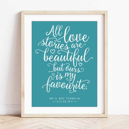 Custom Quote Print - All Love Stories Are Beautiful