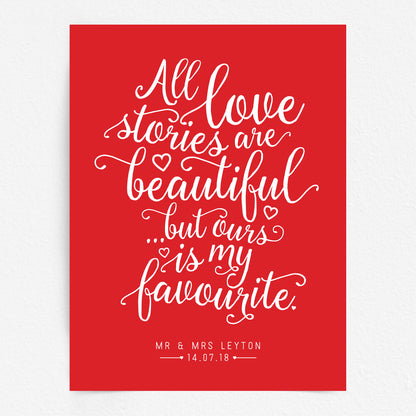 Custom Quote Print - All Love Stories Are Beautiful