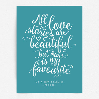 Custom Quote Print - All Love Stories Are Beautiful